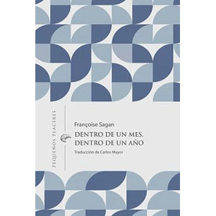Dentro De Un Mes Dentro De Un Año - Sagan, Francoise