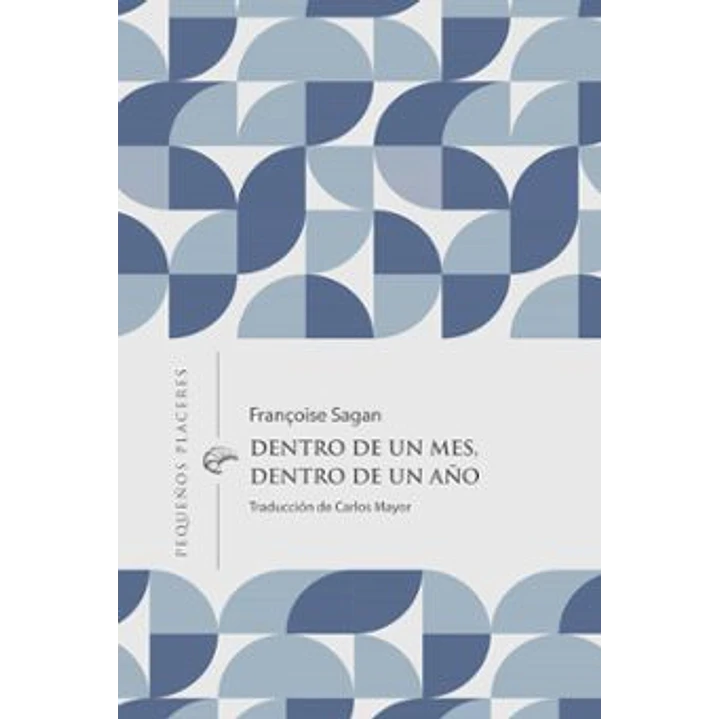 Dentro De Un Mes Dentro De Un Año - Sagan, Francoise 1