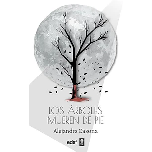 Los Arboles Mueren De Pie - Casona, Alejandro
