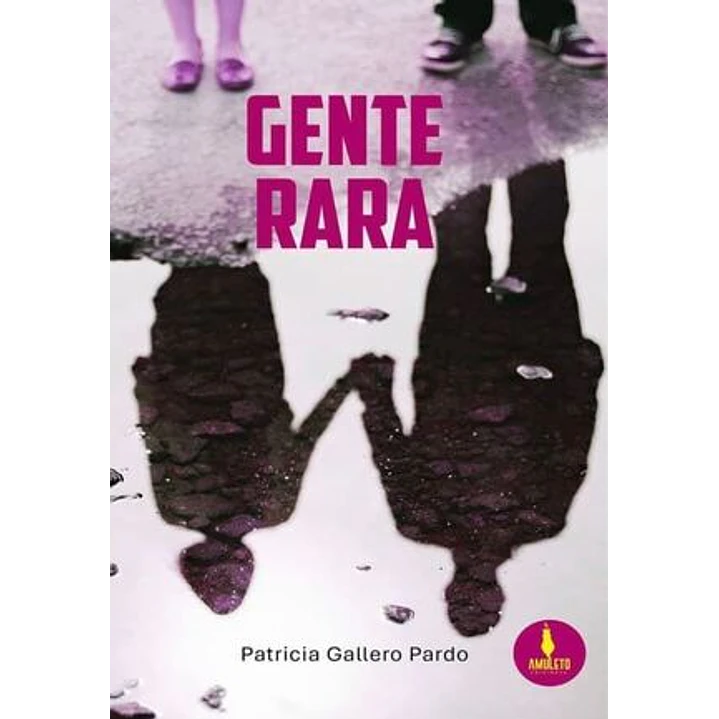 Gente Rara - Gallero Pardo, Patricia 1