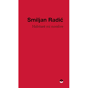 Habitare Mi Nombre - Radic, Smiljan