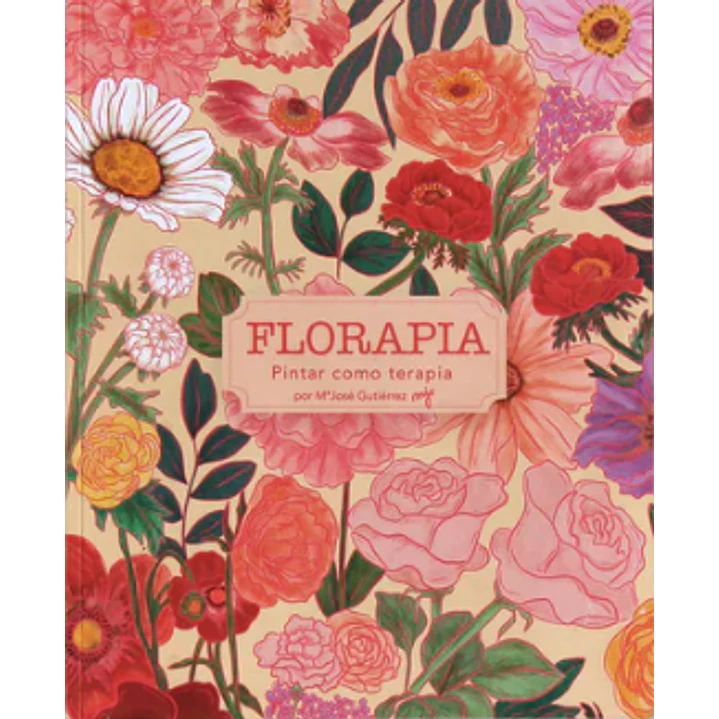 Florapia Pintar Como Terapia - Gutierrez, Maria Jose 1