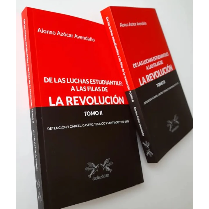 De Las Filas Estudiantiles A Las Filas De La Revolucion Tomo Ii - Azocar, Alonso 1