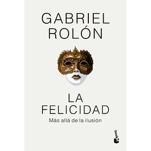 La Felicidad  - Rolon, Gabriel
