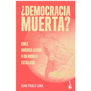 Democracia Muerta  - Luna, Juan Pablo