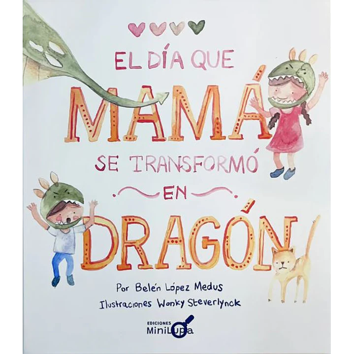 El Dia Que Mama Se Transformo En Dragon - Lopezm Edus, Belen; Steverlynck, Wonsky 1