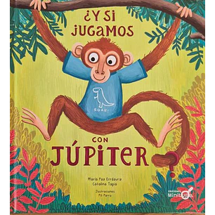 Y Si Jugamos Con Jupiter - Errazuriz, Maria Paz; Tapia, Catalina