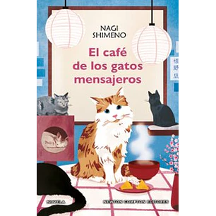 El Cafe De Los Gatos Mensajeros - Shimeno, Nagi