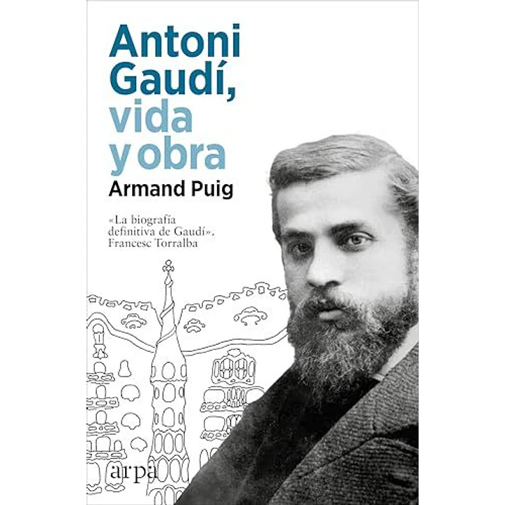 Antoni Gaudi, Vida Y Obra - Puig, Armand 1