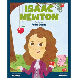 Isaac Newton Mis Pequeños Heroes - Duque, Pedro