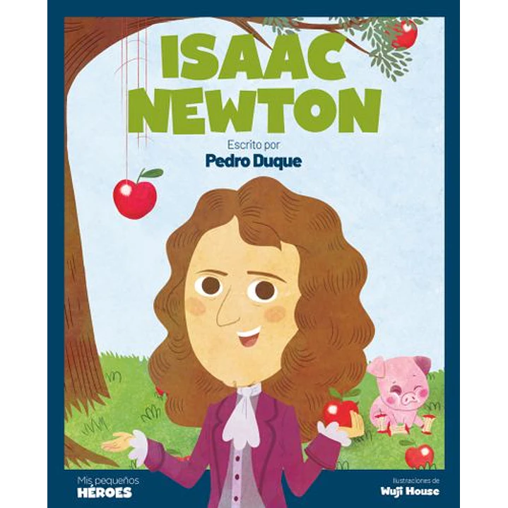 Isaac Newton Mis Pequeños Heroes - Duque, Pedro 1