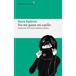 No Me Gusta Mi Cuello - Ephron, Nora