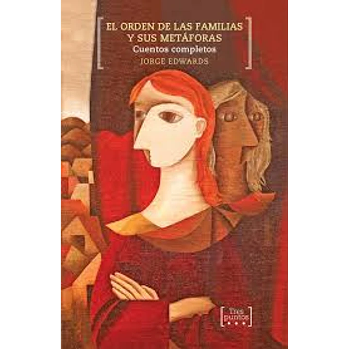 Orden De Las Familias Y Sus Metaforas, El - Edwards, Jorge 1