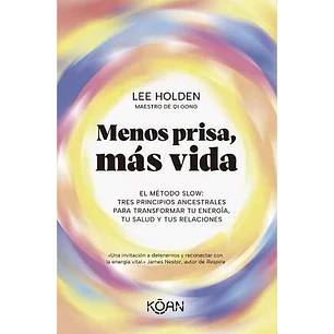 Menos Prisa Mas Vida - Holden, Lee