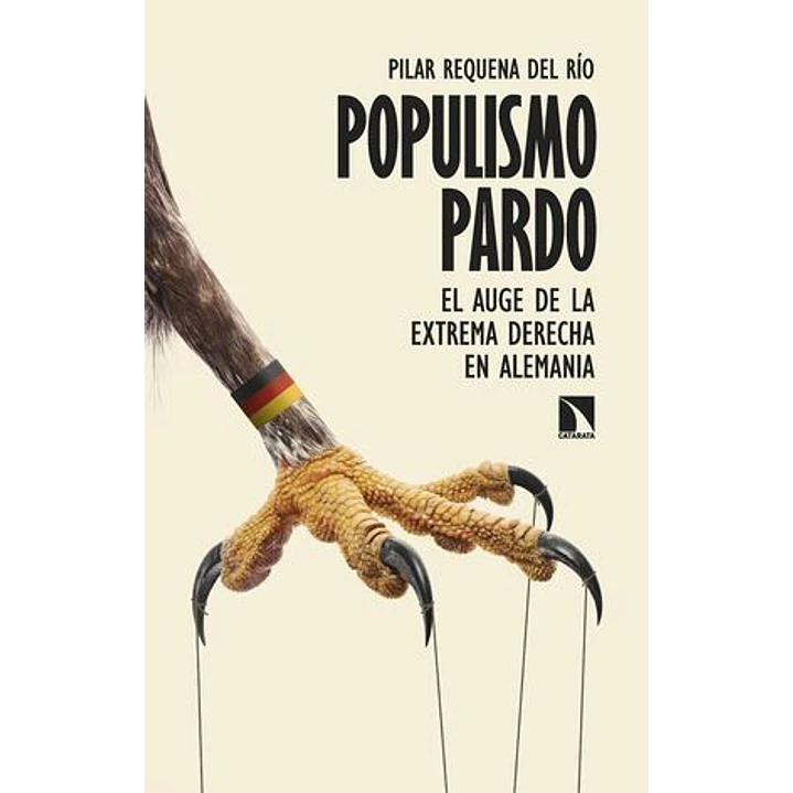 Populismo Pardo El Auge De La Extrema Derecha En Alemania - Requena Del Rio, Pilar 1