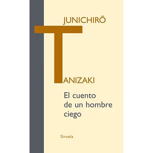 El Cuento De Un Hombre Ciego - Tanizaki, Junichiro
