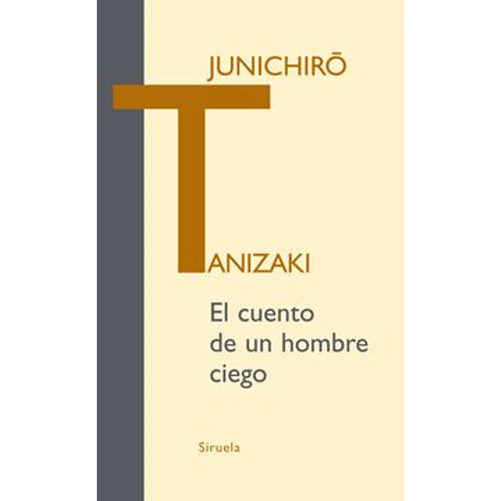 El Cuento De Un Hombre Ciego - Tanizaki, Junichiro 1