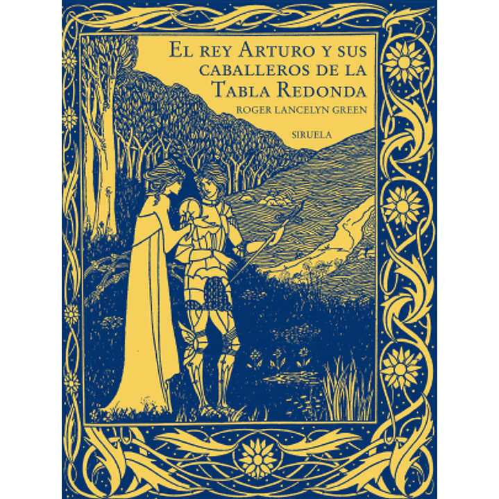 El Rey Arturo Y Sus Caballeros De La Tabla Redonda - Lancelyn Green, Roger 1