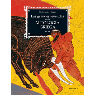 Las Grandes Leyendas De La Mitologia Griega - Cauchy, Nicolas / Morgan