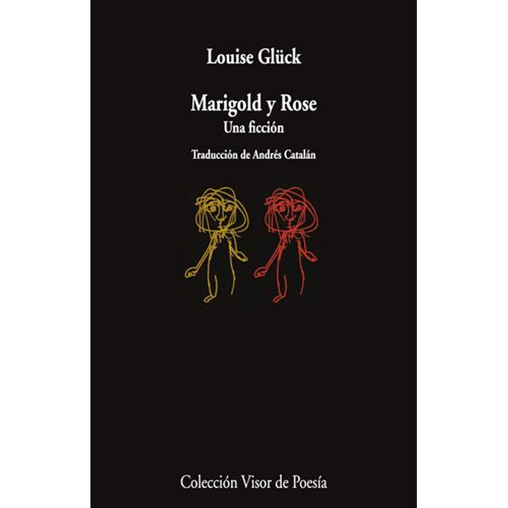 Marigold Y Rose - Gluck, Louise 1