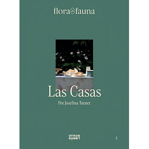 Flora Y Fauna: Las Casas - Turner, Josefina
