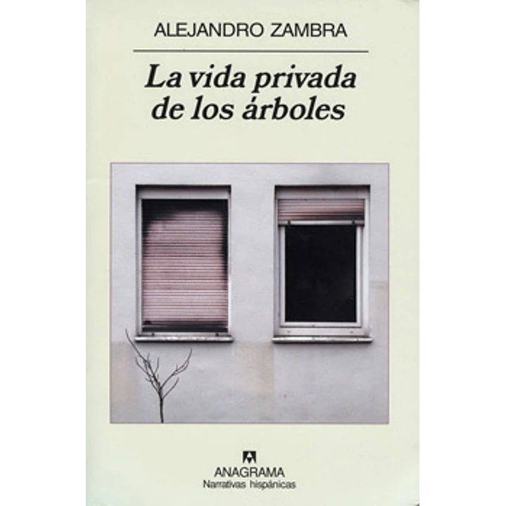 La Vida Privada De Los Arboles - Zambra, Alejandro 1