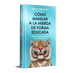 Como Mandar A La Mierda De Forma Educada (Edicion Especial Limitada) - Cardalda, Alba