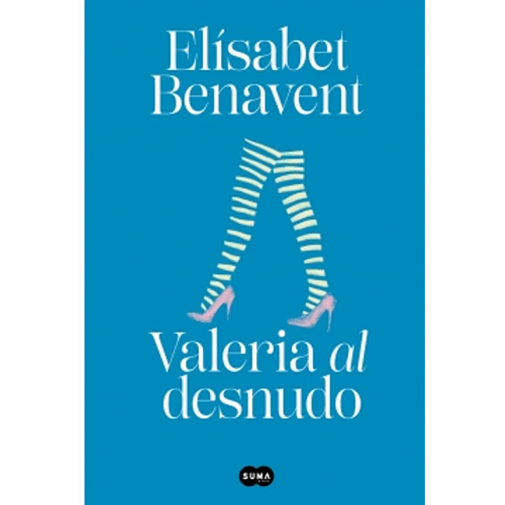 Valeria Al Desnudo - Benavent, Elisabet 1