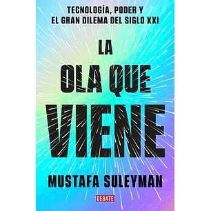 La Ola Que Viene - Suleyman, Mustafa; Bhaskar, Michael