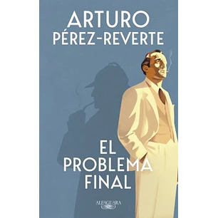 El Problema Final - Perez Reverte, Arturo