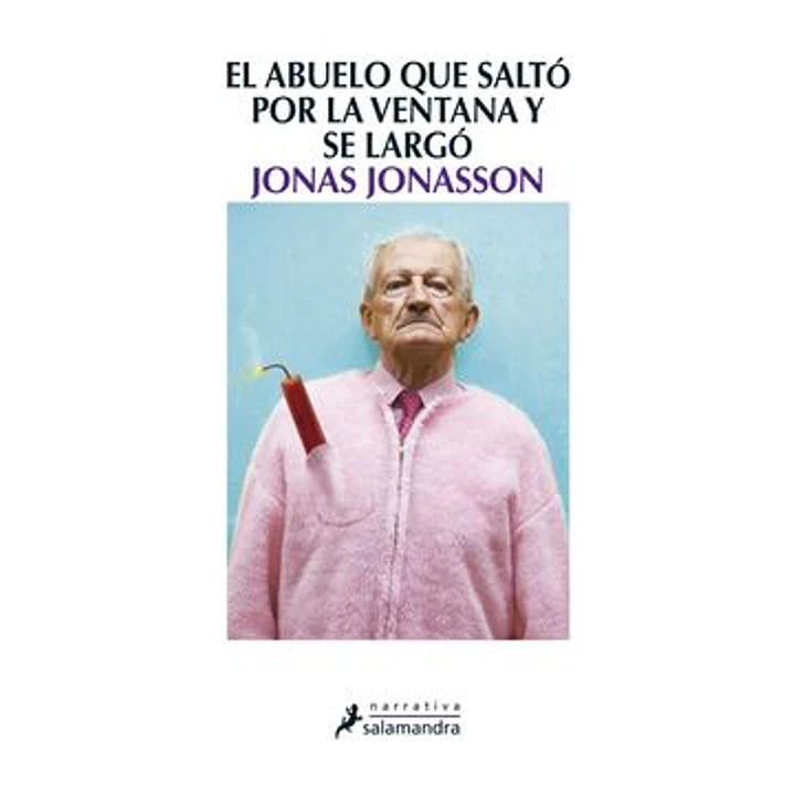 El Abuelo Que Salto Por La Ventana Y Se Largo - Jonasson, Jonas 1