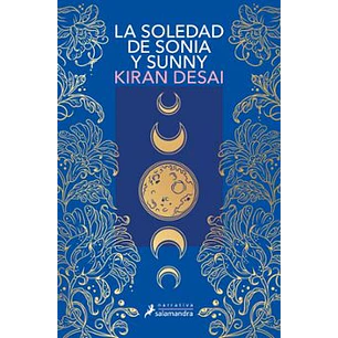 La Soledad De Sonia Y Sunny - Desai, Kiran