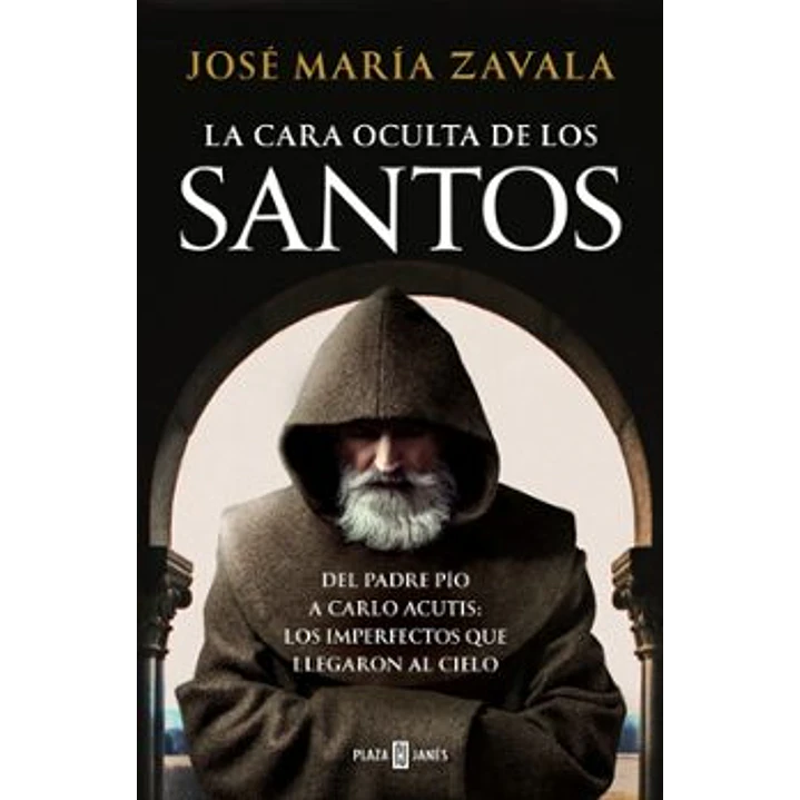 La Cara Oculta De Los Santos - Zavala, Jose Maria 1