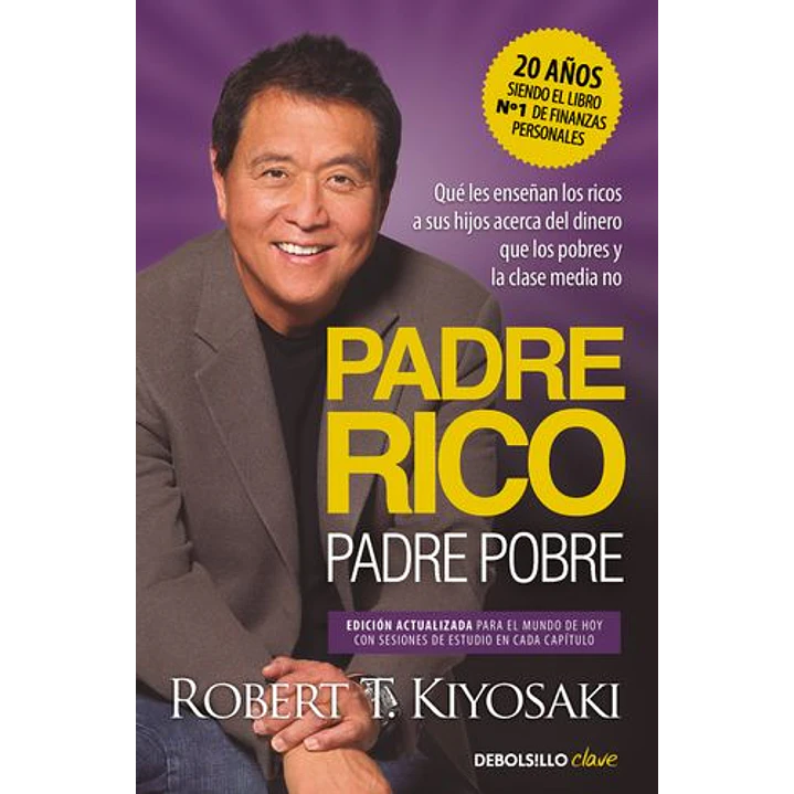 Padre Rico Padre Pobre - Kiyosaki, Robert 1