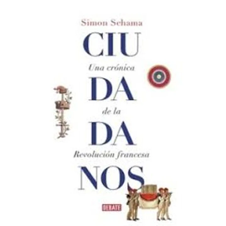 Ciudadanos - Schama, Simon 1