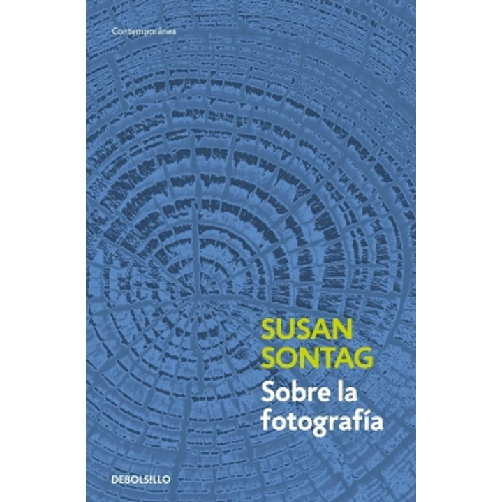 Sobre La Fotografia - Sontag, Susan 1