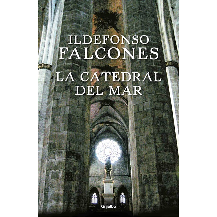 La Catedral Del Mar - Falcones, Ildefonso 1