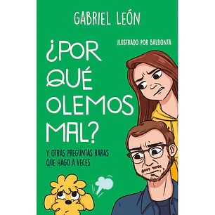 Por Que Olemos Mal - Leon, Gabriel