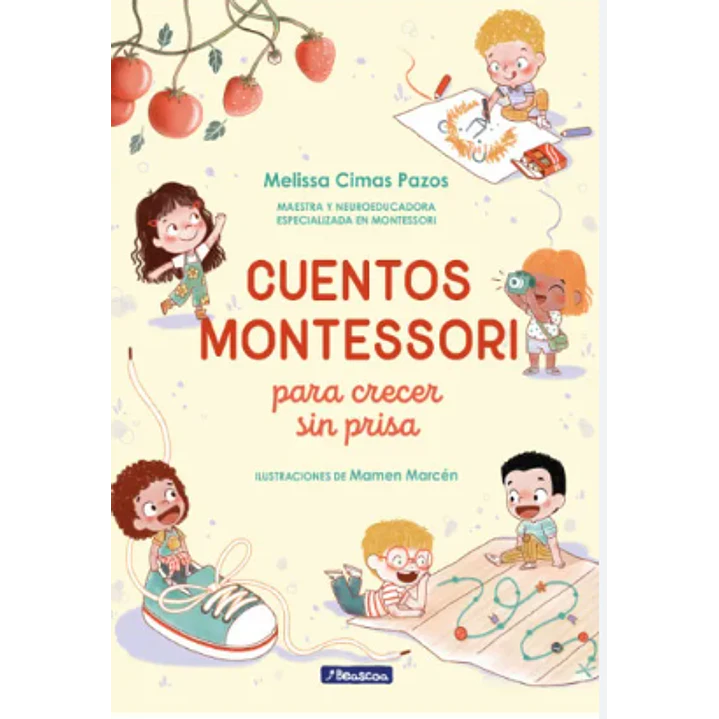 Cuentos Montessori Para Crecer Sin Prisa - Cimas, Melissa 1