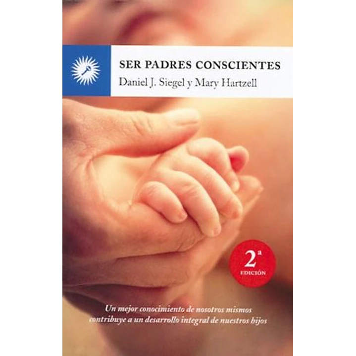 Ser Padres Conscientes - J.siegel, Daniel 1