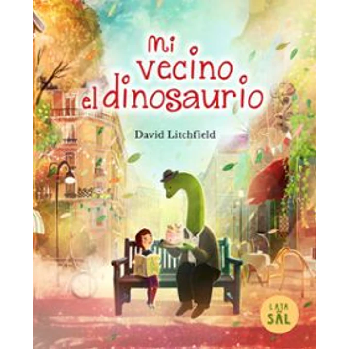 Mi Vecino El Dinosaurio - Litchfield, David 1