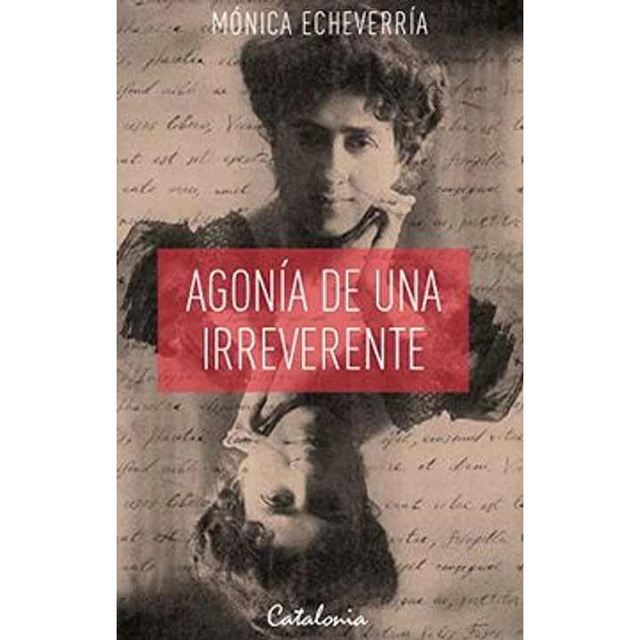 Agonia De Una Irreverente - Echeverria, Monica 1