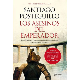 Los Asesinos Del Emperador - Posteguillo, Santiago