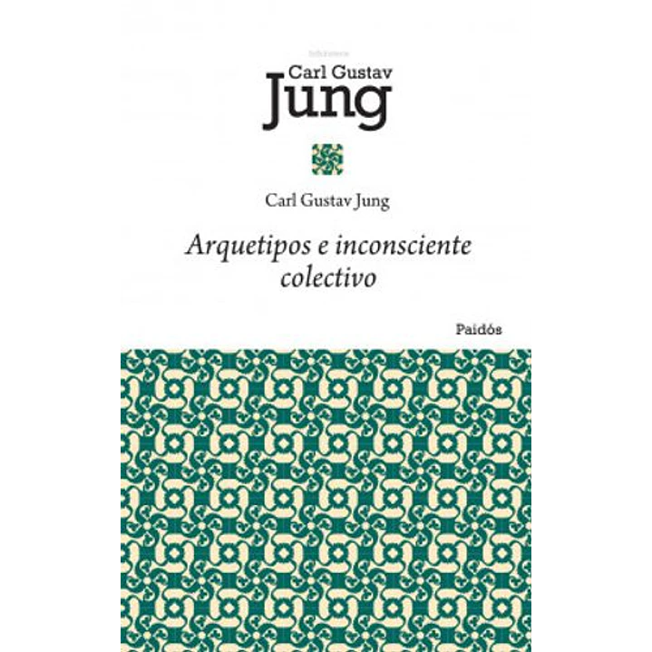 Arquetipos E Inconsciente Colectivo - Jung, Carl Gustav 1
