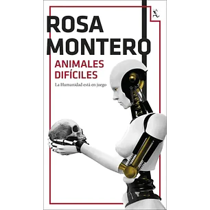 Animales Dificiles - Montero, Rosa