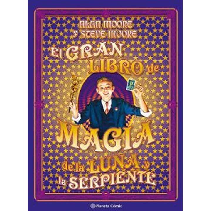 El Gran Libro De Magia De La Luna Y La Serpiente - Moore, Alan; Moore, Steve 1
