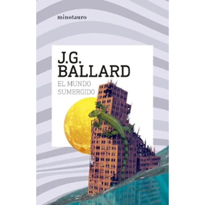 El Mundo Sumergido - Ballard, J. G. 1