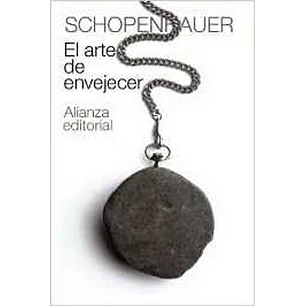 El Arte De Envejecer - Schopenhauer, Arthur