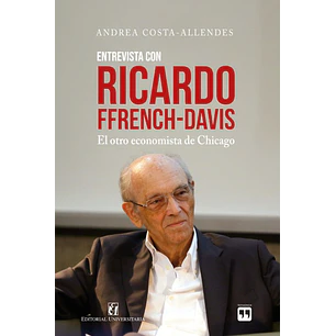 Entrevista Con Ricardo Ffrench-davis - Costa-allendes, Andrea; Ffrench-davis, Ricardo