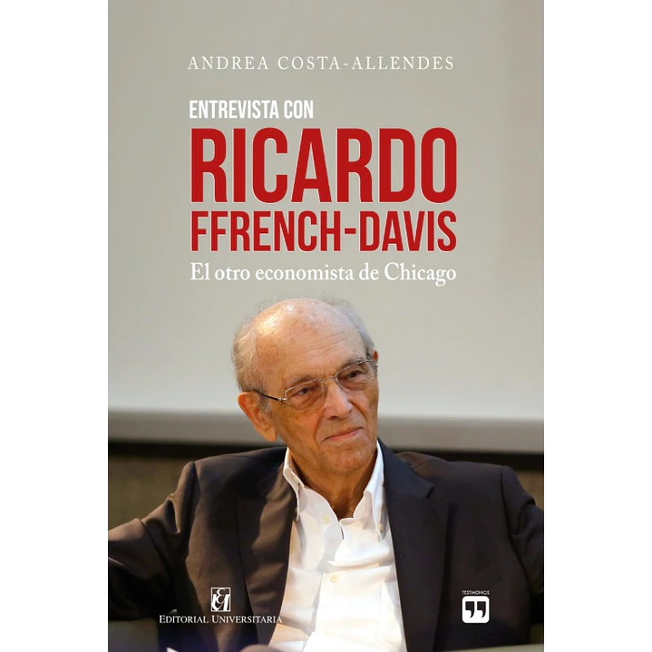 Entrevista Con Ricardo Ffrench-davis - Costa-allendes, Andrea; Ffrench-davis, Ricardo 1